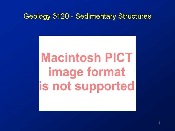 Geology 3120 - Sedimentary Structures 1 