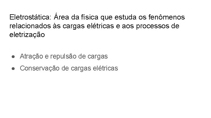 Eletrostática: Área da física que estuda os fenômenos relacionados às cargas elétricas e aos