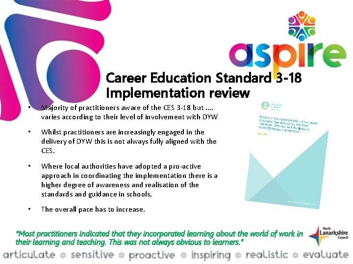 Career Education Standard 3 -18 Implementation review • Majority of practitioners aware of the