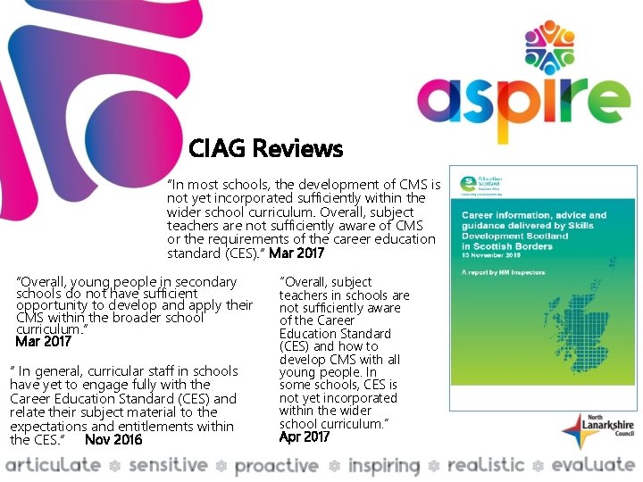 CIAG Reviews “In most schools, the development of CMS is not yet incorporated sufficiently