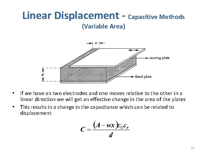 Linear Displacement - Capacitive Methods (Variable Area) • If we have an two electrodes