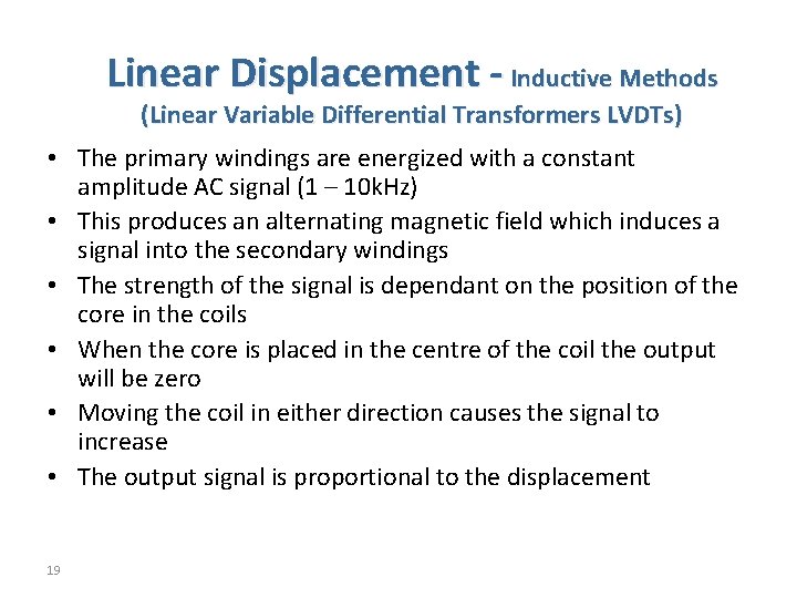 Linear Displacement - Inductive Methods (Linear Variable Differential Transformers LVDTs) • The primary windings