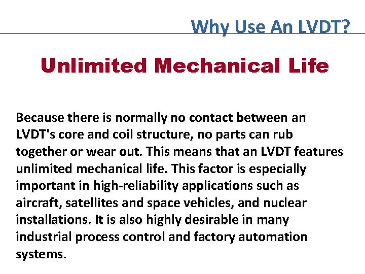 Why Use An LVDT? Unlimited Mechanical Life Because there is normally no contact between