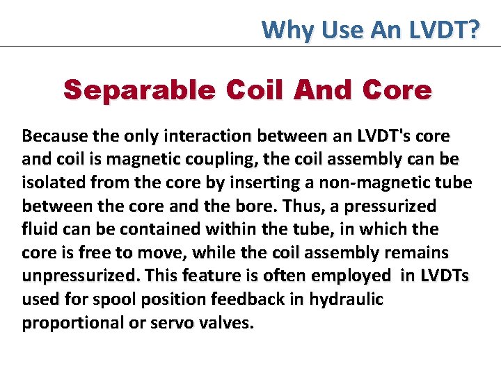 Why Use An LVDT? Separable Coil And Core Because the only interaction between an