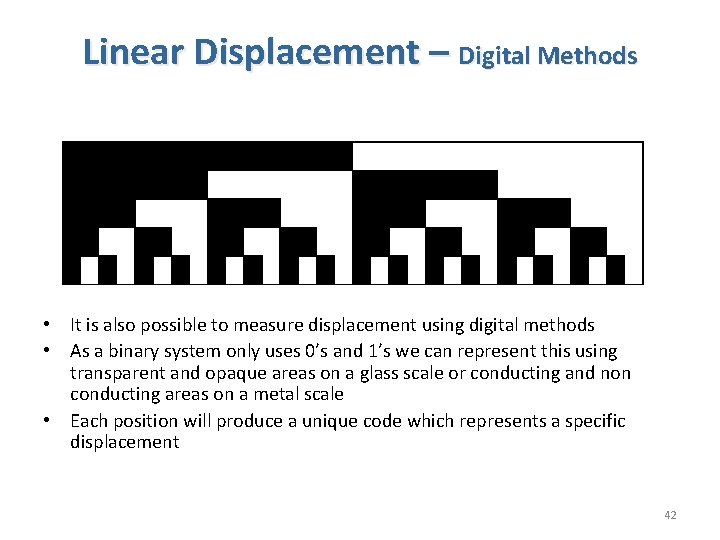 Linear Displacement – Digital Methods • It is also possible to measure displacement using