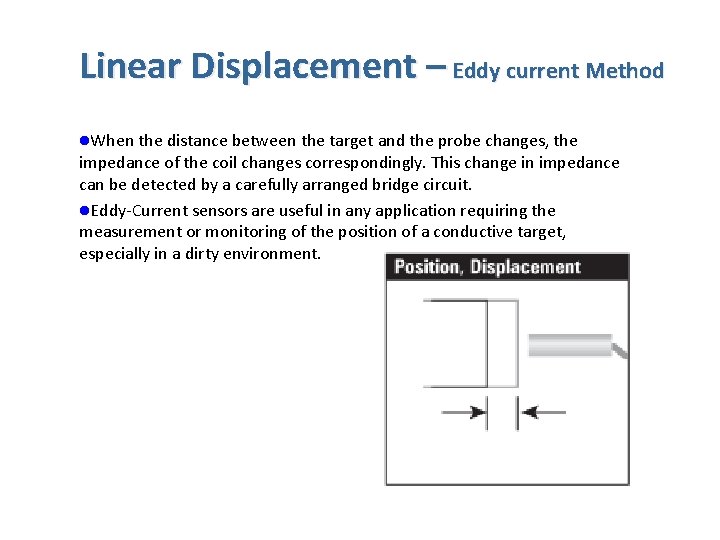 Linear Displacement – Eddy current Method l. When the distance between the target and