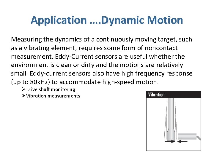 Application …. Dynamic Motion Measuring the dynamics of a continuously moving target, such as