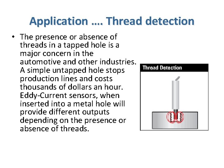 Application …. Thread detection • The presence or absence of threads in a tapped