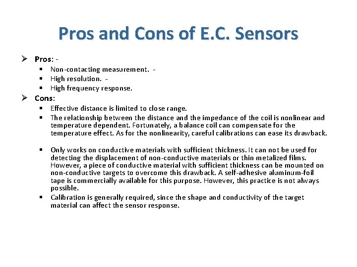 Pros and Cons of E. C. Sensors Ø Pros: - § Non-contacting measurement. §