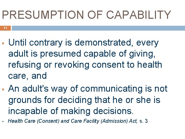 PRESUMPTION OF CAPABILITY 11 § § Until contrary is demonstrated, every adult is presumed