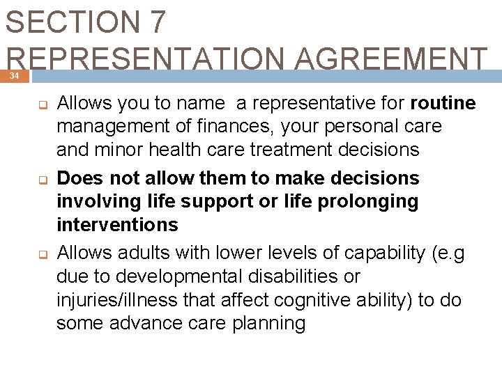 SECTION 7 REPRESENTATION AGREEMENT 34 q q q Allows you to name a representative