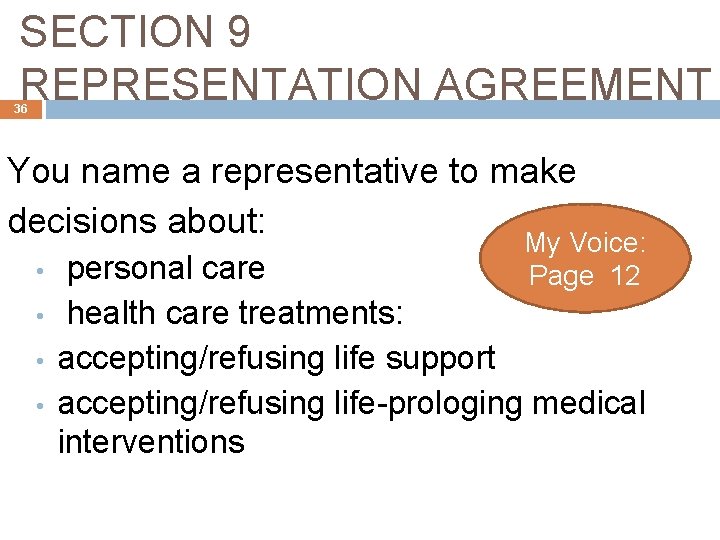 SECTION 9 REPRESENTATION AGREEMENT 36 You name a representative to make decisions about: •
