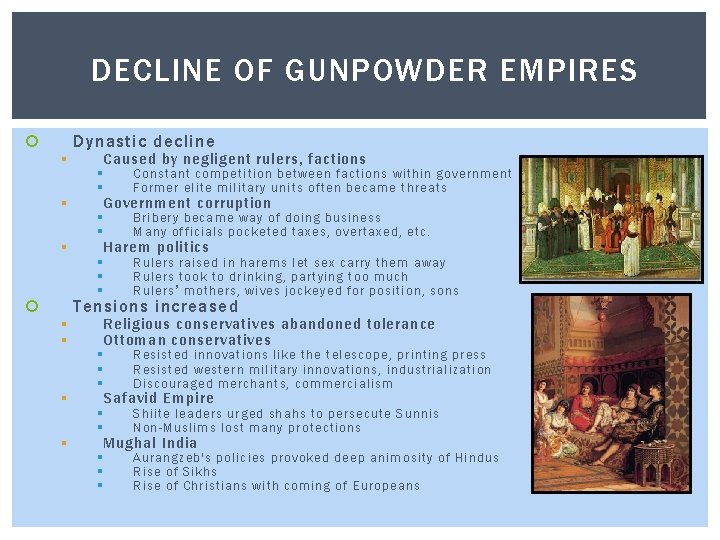 DECLINE OF GUNPOWDER EMPIRES § § § § Dynastic decline Caused by negligent rulers,