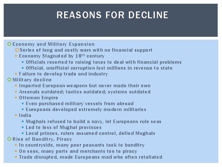 REASONS FOR DECLINE Economy and Military Expansion Series of long and costly wars with