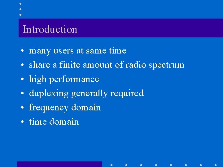 Introduction • • • many users at same time share a finite amount of