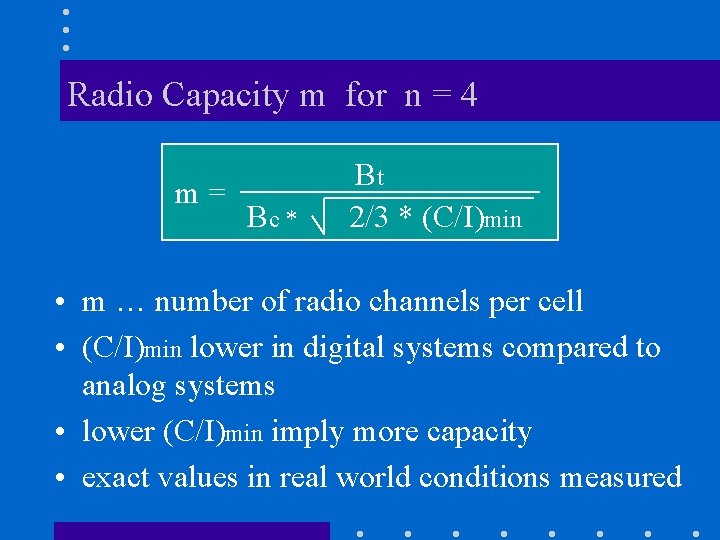 Radio Capacity m for n = 4 m= Bc * Bt 2/3 * (C/I)min