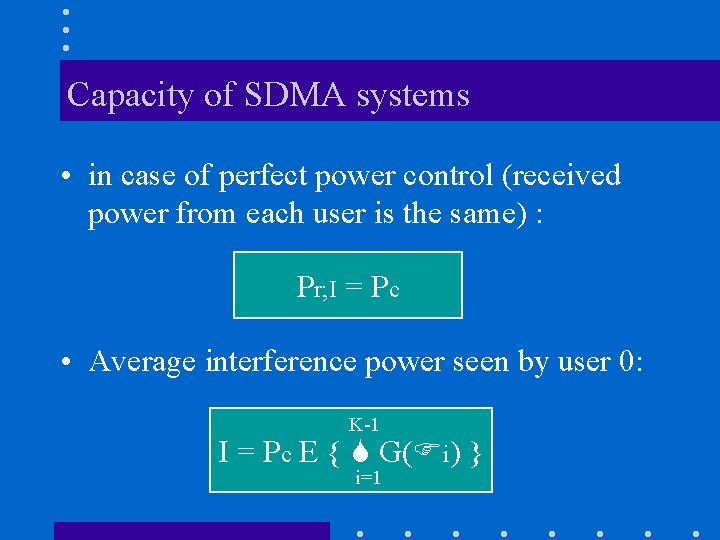 Capacity of SDMA systems • in case of perfect power control (received power from