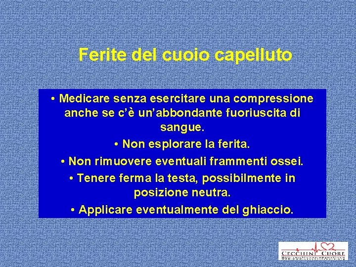 Ferite del cuoio capelluto • Medicare senza esercitare una compressione anche se c’è un’abbondante