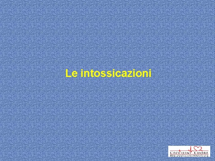 Le intossicazioni 
