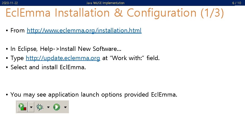 2020 -11 -22 Java MUSE Implementation Ecl. Emma Installation & Configuration (1/3) • From