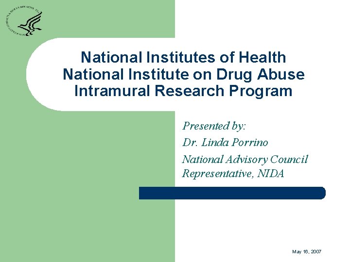 National Institutes of Health National Institute on Drug Abuse Intramural Research Program Presented by: