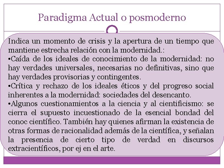 Paradigma Actual o posmoderno Indica un momento de crisis y la apertura de un Paradigma Actual o posmoderno Indica un momento de crisis y la apertura de un