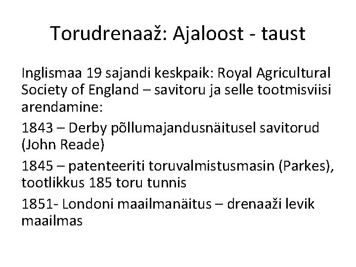 Torudrenaaž: Ajaloost taust Inglismaa 19 sajandi keskpaik: Royal Agricultural Society of England – savitoru