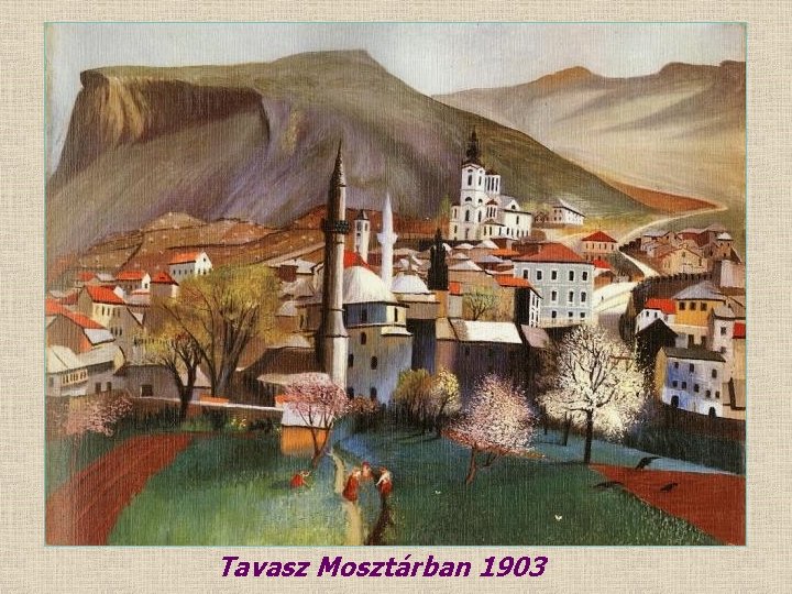 Tavasz Mosztárban 1903 