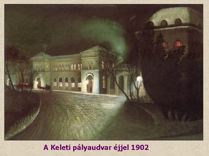 A Keleti pályaudvar éjjel 1902 