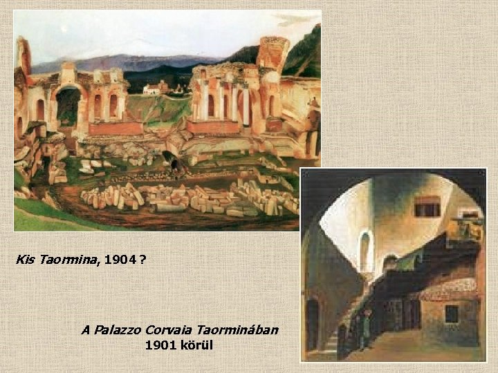Kis Taormina, 1904 ? A Palazzo Corvaia Taorminában 1901 körül 