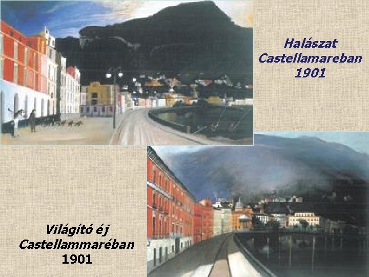 1901 Világító éj Castellammaréban 1901 Halászat Castellamareban 1901 