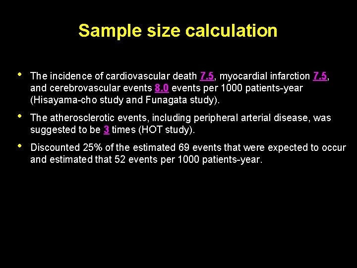 Sample size calculation • The incidence of cardiovascular death 7. 5, myocardial infarction 7.