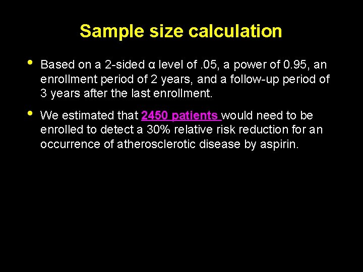 Sample size calculation • Based on a 2 -sided α level of. 05, a