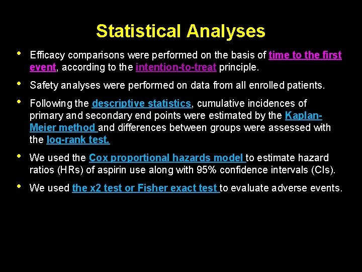 Statistical Analyses • Efficacy comparisons were performed on the basis of time to the