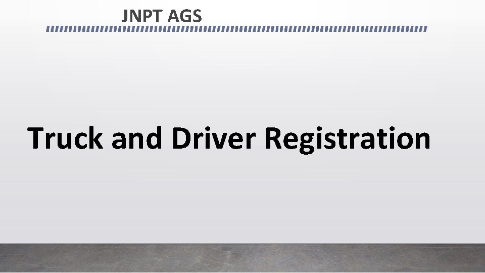 JNPT AGS Truck and Driver Registration 