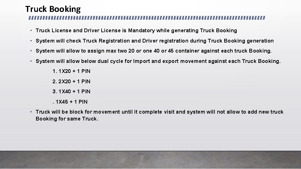 Truck Booking • Truck License and Driver License is Mandatory while generating Truck Booking
