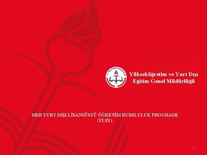 Yükseköğretim ve Yurt Dışı Eğitim Genel Müdürlüğü MEB YURT DIŞI LİSANSÜSTÜ ÖĞRENİM BURSLULUK PROGRAMI