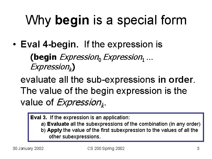 Why begin is a special form • Eval 4 -begin. If the expression is