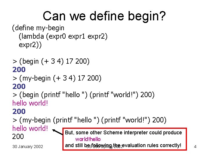 Can we define begin? (define my-begin (lambda (expr 0 expr 1 expr 2)) >