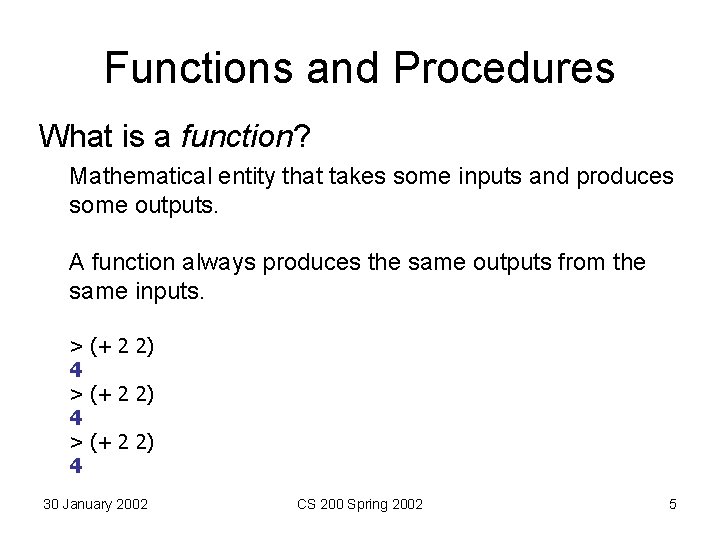 Functions and Procedures What is a function? Mathematical entity that takes some inputs and