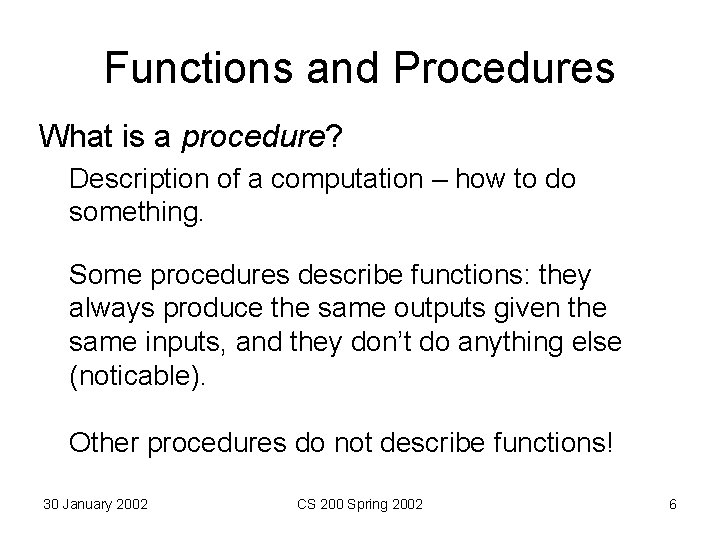 Functions and Procedures What is a procedure? Description of a computation – how to