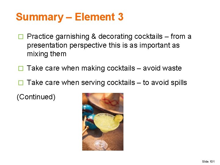 Summary – Element 3 � Practice garnishing & decorating cocktails – from a presentation