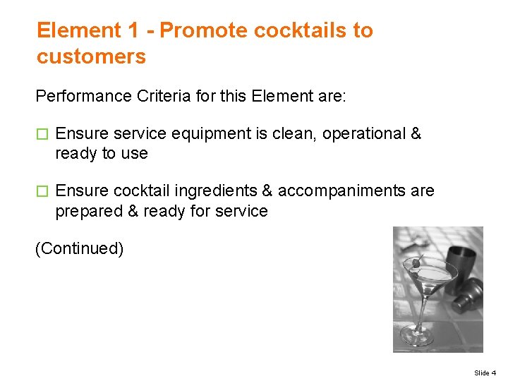Element 1 - Promote cocktails to customers Performance Criteria for this Element are: �