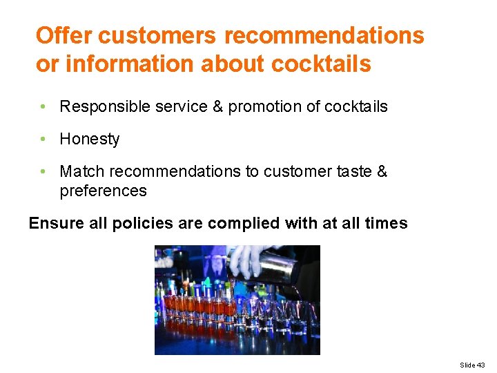 Offer customers recommendations or information about cocktails • Responsible service & promotion of cocktails