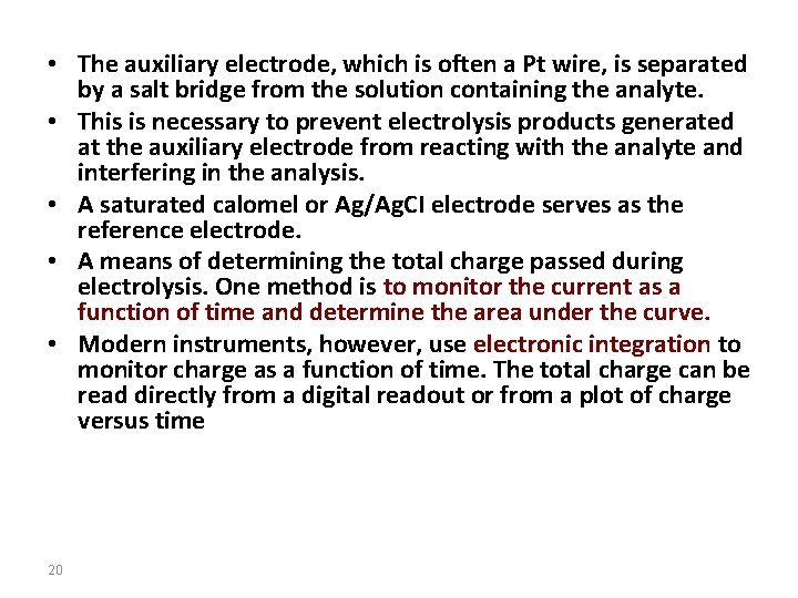  • The auxiliary electrode, which is often a Pt wire, is separated by