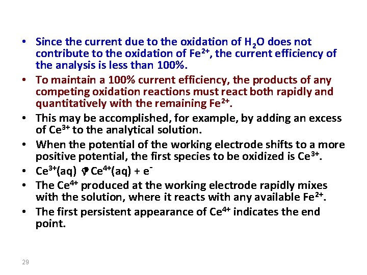  • Since the current due to the oxidation of H 2 O does