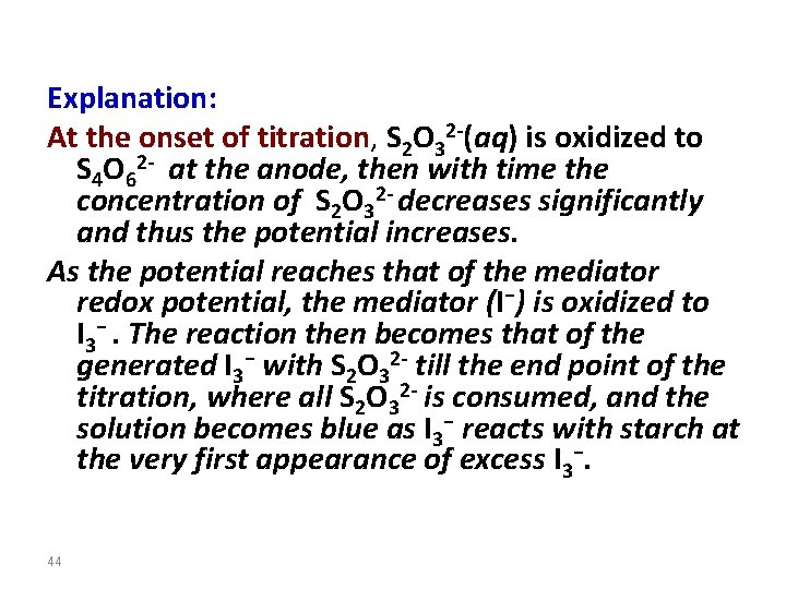 Explanation: At the onset of titration, S 2 O 32 -(aq) is oxidized to