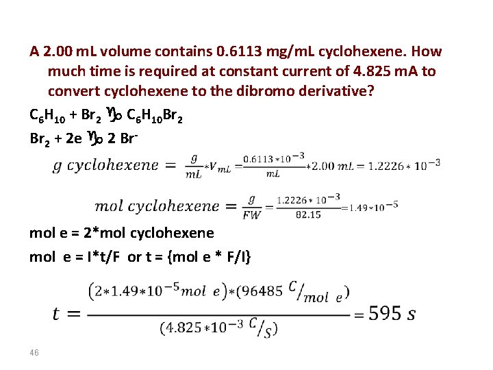 A 2. 00 m. L volume contains 0. 6113 mg/m. L cyclohexene. How much