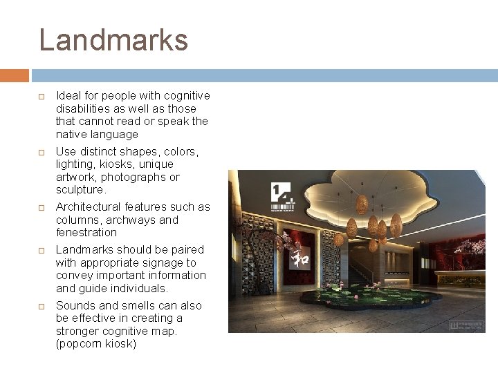 Landmarks Ideal for people with cognitive disabilities as well as those that cannot read