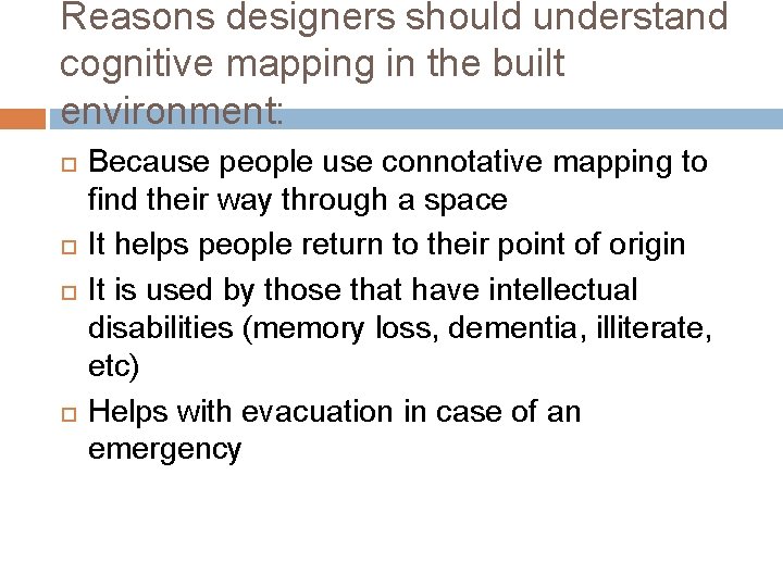 Reasons designers should understand cognitive mapping in the built environment: Because people use connotative